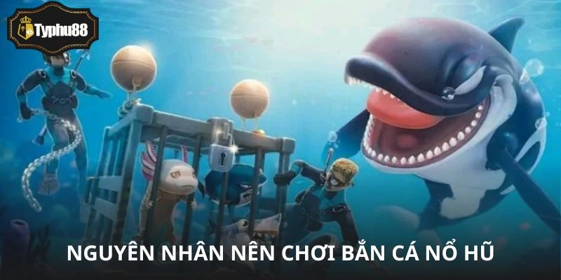 Bắn cá đổi vận - Săn xu, nổ hũ một lúc