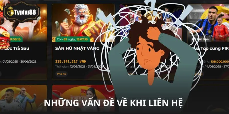 Vấn đề thường gặp khiến người chơi cần hỗ trợ
